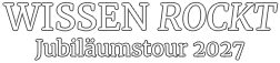 WISSEN ROCKT Jubiläumstour 2027